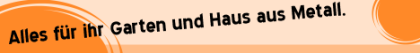 Www. Metall-shop-ok. de Alles aus Metall für Haus und Garten