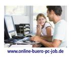 Online arbeiten im Home Office als Teil- oder Vollzeitjob Nebenverdienst von z