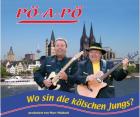 Neue CD Wo sin die kölschen Jungs von Pö-A-Pö Die Zwei Amigos aus dem Rheinl