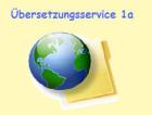 Übersetzungsservice 1a- zuverlässig kostengünstig fachgerecht