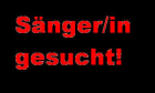 Sänger/in in Bottrop gesucht