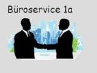 Büroservice 1a- Schnell zuverlässig und kostengünstig