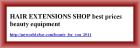 HAIR EXTENSIONS SHOP best prices beauty equipment