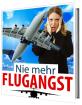 Nie mehr Flugangst entspannen und ohne Angst fliegen
