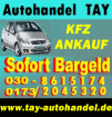 Gebraucht- Unfall- Mängelfahrzeugen aller Art 030 861 51 74 www. tay-autohandel.
