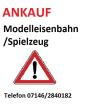 ANKAUF von Modelleisenbahnen z. B. Märklin Fleischmann Roco Blechspielzeug Milita