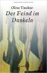 Super Buch Der Feind im Dunkeln von Oliver Tuschter