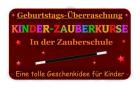 Die Kinderzauberschule Kinderzauberkurse Kinderzauberer zum Kindergeburtstag